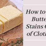 How to get Butter Stains Out of Clothes