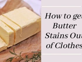 How to get Butter Stains Out of Clothes