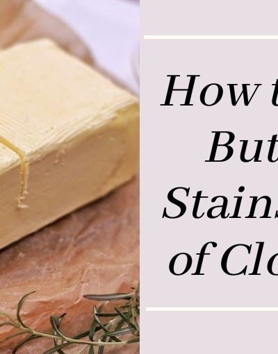How to get Butter Stains Out of Clothes