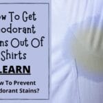 How To Get Deodorant Stains Out Of Shirts