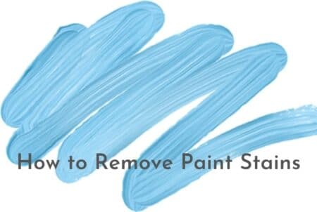 How to Remove Paint Stains Permanently, Without Professional Cleaning