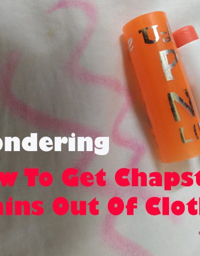 How To Get Chapstick Stains Out Of Clothes