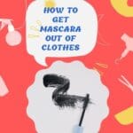 How To Get Mascara Out Of Clothes