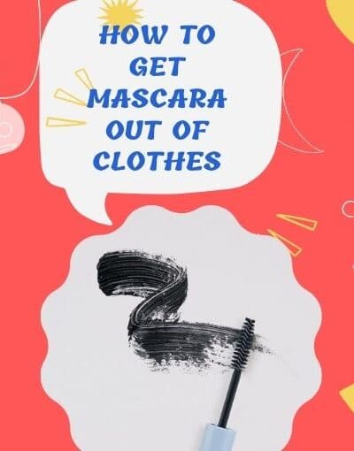How To Get Mascara Out Of Clothes