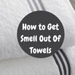 How to Get Smell Out Of Towels