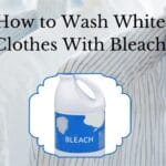 How to Wash White Clothes With Bleach