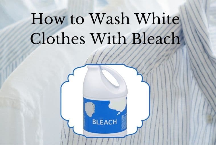 How to Wash White Clothes With Bleach