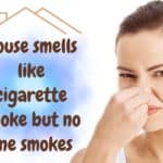 House smells like cigarette smoke but no one smokes