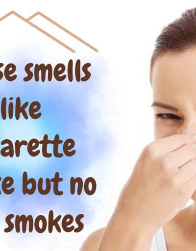 House smells like cigarette smoke but no one smokes